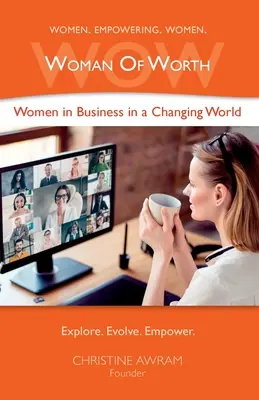 WOW Woman of Worth (Žena hodná): Ženy v podnikaní v meniacom sa svete - WOW Woman of Worth: Women in Business in a Changing World