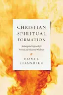 Christian Spiritual Formation: Integrovaný prístup k osobnej a vzťahovej celistvosti - Christian Spiritual Formation: An Integrated Approach for Personal and Relational Wholeness