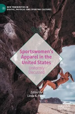 Športové dámske oblečenie v Spojených štátoch: Jednotne diskutované - Sportswomen's Apparel in the United States: Uniformly Discussed