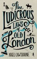 Smiešne zákony starého Londýna - Ludicrous Laws of Old London