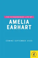 Neobyčajný život Amélie Earhartovej - Extraordinary Life of Amelia Earhart