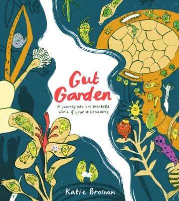 Gut Garden: Cesta do úžasného sveta vášho mikrobiómu - Gut Garden: A Journey Into the Wonderful World of Your Microbiome