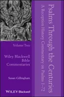 Žalmy v priebehu storočí, 2. zväzok: Komentár k histórii recepcie žalmov 1 - 72 - Psalms Through the Centuries, Volume 2: A Reception History Commentary on Psalms 1 - 72