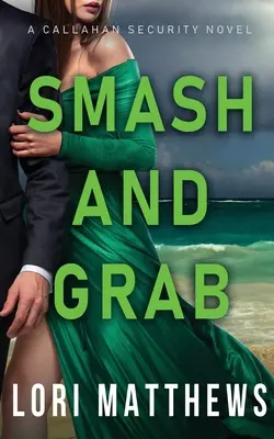 Rozbiť a chytiť: Akčné a napínavé romantické napätie - Smash and Grab: Action-Paction Thrilling Romantic Suspense