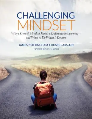 Náročné myslenie: Prečo je rastové myslenie rozdielom v učení - a čo robiť, keď sa tak nestane - Challenging Mindset: Why a Growth Mindset Makes a Difference in Learning - And What to Do When It Doesn't