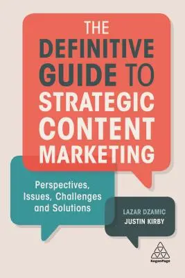 Definitívny sprievodca strategickým marketingom obsahu: Perspektívy, problémy, výzvy a riešenia - The Definitive Guide to Strategic Content Marketing: Perspectives, Issues, Challenges and Solutions