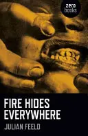 Oheň sa skrýva všade - Fire Hides Everywhere