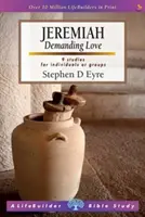 Jeremiáš (Lifebuilder Study Guides) - Náročná láska (Eyre Stephen (Author)) - Jeremiah (Lifebuilder Study Guides) - Demanding love (Eyre Stephen (Author))