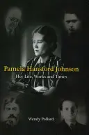 Pamela Hansford Johnson: Jej život, dielo a doba - Pamela Hansford Johnson: Her Life, Works and Times