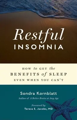 Pokojná nespavosť: Ako získať výhody spánku, aj keď nemôžete - Restful Insomnia: How to Get the Benefits of Sleep Even When You Can't