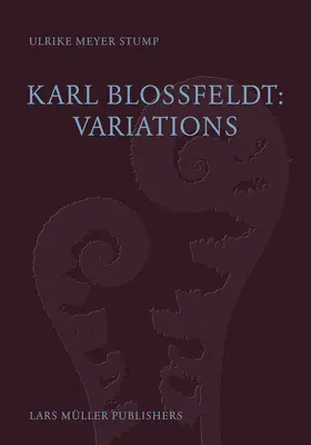 Karl Blossfeldt: Variácie - Karl Blossfeldt: Variations