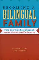 Ako sa stať dvojjazyčnou rodinou: Pomôžte svojim deťom naučiť sa španielsky (a sami sa pritom naučte španielsky) - Becoming a Bilingual Family: Help Your Kids Learn Spanish (and Learn Spanish Yourself in the Process)