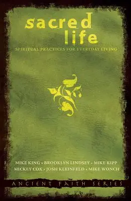 Posvätný život: Duchovné praktiky pre každodenný život - Sacred Life: Spiritual Practices for Everyday Living