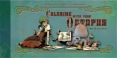 Farbenie s vašou chobotnicou: Omaľovánky pre domestikované hlavonožce - Coloring with Your Octopus: A Coloring Book for Domesticated Cephalopods