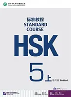 Štandardný kurz HSK 5A - pracovná učebnica - HSK Standard Course 5A - Workbook
