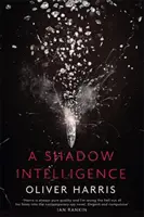 Tieňová rozviedka - absolútne neprehliadnuteľný špionážny triler - Shadow Intelligence - an utterly unputdownable spy thriller