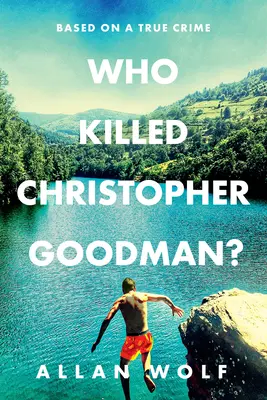 Kto zabil Christophera Goodmana? Na základe skutočného zločinu - Who Killed Christopher Goodman? Based on a True Crime