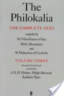 Filokalia, 3. zväzok: Úplné znenie; zostavil svätý Nikodimos zo Svätej hory a svätý Markarios z Korintu - The Philokalia, Volume 3: The Complete Text; Compiled by St. Nikodimos of the Holy Mountain & St. Markarios of Corinth