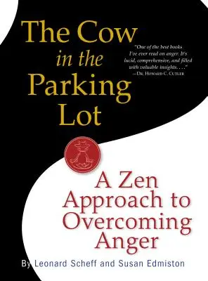 Krava na parkovisku: Kniha: Zenový prístup k prekonávaniu hnevu - The Cow in the Parking Lot: A Zen Approach to Overcoming Anger