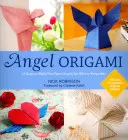 Anjelské origami - 15 ľahko vyrobiteľných zábavných papierových anjelov na darčeky alebo pamiatky - Angel Origami - 15 Easy-to-Make Fun Paper Angels for Gifts or Keepsakes