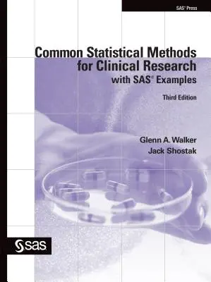 Spoločné štatistické metódy pre klinický výskum s príkladmi SAS, tretie vydanie - Common Statistical Methods for Clinical Research with SAS Examples, Third Edition