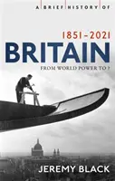 Stručné dejiny Británie 1851-2010: Premenený národ - A Brief History of Britain 1851-2010: A Nation Transformed