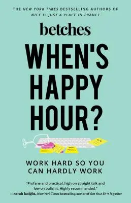 Kedy je Happy Hour? Pracujte tvrdo, aby ste mohli ťažko pracovať - When's Happy Hour?: Work Hard So You Can Hardly Work