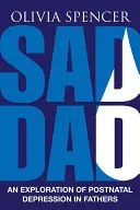 Smutný otec: Skúmanie popôrodnej depresie u otcov - Sad Dad: An Exploration of Postnatal Depression in Fathers