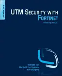 Utm bezpečnosť so spoločnosťou Fortinet: Ovládanie systému Fortios - Utm Security with Fortinet: Mastering Fortios