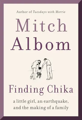 Hľadanie Chiky: Dievčatko, zemetrasenie a vytvorenie rodiny - Finding Chika: A Little Girl, an Earthquake, and the Making of a Family