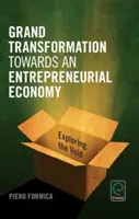 Veľká transformácia na podnikateľské hospodárstvo: Skúmanie prázdnoty - Grand Transformation to Entrepreneurial Economy: Exploring the Void