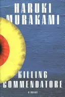 Zabíjanie Commendatore - Killing Commendatore
