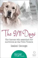 9/11 Dogs - The Heroes Who Searched for Survivors at Ground Zero