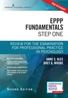 Základy Eppp, prvý krok: Prehľad na skúšku odbornej praxe v psychológii - Eppp Fundamentals, Step One: Review for the Examination for Professional Practice in Psychology