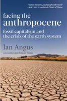 Tvárou v tvár antropocénu: Fosílny kapitalizmus a kríza zemského systému - Facing the Anthropocene: Fossil Capitalism and the Crisis of the Earth System