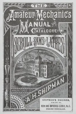 A. H. Shipman Bracket Saw Company: A. Ship Ship: 1881 Catalog - A. H. Shipman Bracket Saw Company: 1881 Catalog