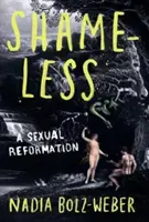 Nestyda - Sexuálna reformácia - Shameless - A sexual reformation