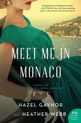 Stretneme sa v Monaku: román o kráľovskej svadbe Grace Kellyovej - Meet Me in Monaco: A Novel of Grace Kelly's Royal Wedding