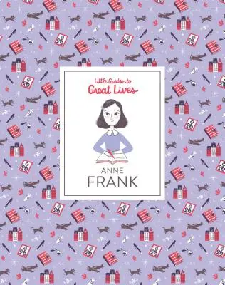 Malí sprievodcovia veľkými životmi: Anne Frankovej - Little Guides to Great Lives: Anne Frank