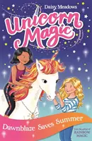 Unicorn Magic: Séria 1 Kniha 1 - Unicorn Magic: Dawnblaze Saves Summer - Series 1 Book 1