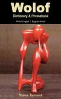 Wolofsko-anglický/anglicko-wofský slovník a frázový slovník - Wolof-English/English-Wolof Dictionary & Phrasebook