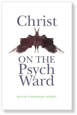 Kristus na psychiatrickom oddelení - Christ on the Psych Ward