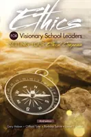 Etika pre vizionárskych vedúcich pracovníkov škôl: Nastavenie etického kompasu - Ethics for Visionary School Leaders: Setting Your Ethical Compass
