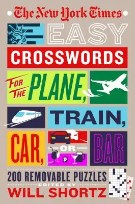 Jednoduché krížovky pre lietadlo, vlak, auto alebo bar: 200 riešiteľných hádaniek zo stránok New York Times - The New York Times Easy Crosswords for the Plane, Train, Car or Bar: 200 Removable Puzzles