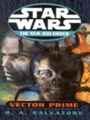 Star Wars: Nový rád Jediov - Vector Prime - Star Wars: The New Jedi Order - Vector Prime