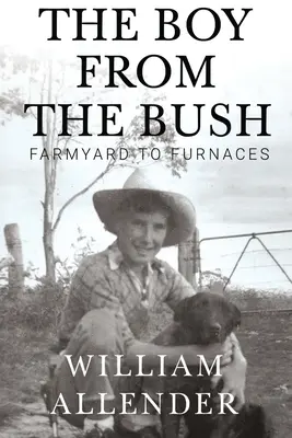 Chlapec z buša - od dvora k peciam - The Boy from the Bush - Farmyard to Furnaces