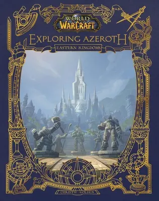 World of Warcraft: Vydajte sa na prieskum Azerothu: Východné kráľovstvá - World of Warcraft: Exploring Azeroth: The Eastern Kingdoms