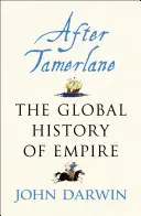 Po Tamerlánovi - Vzostup a pád svetových impérií, 1400-2000 - After Tamerlane - The Rise and Fall of Global Empires, 1400-2000