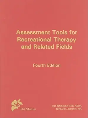Hodnotiace nástroje pre rekreačnú terapiu a príbuzné oblasti - Assessment Tools for Recreational Therapy and Related Fields