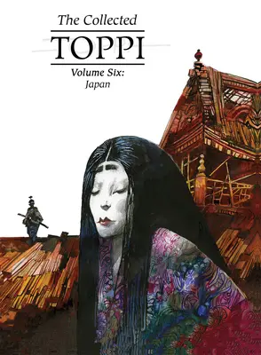 The Collected Toppi Vol.6: Japonsko - The Collected Toppi Vol.6: Japan